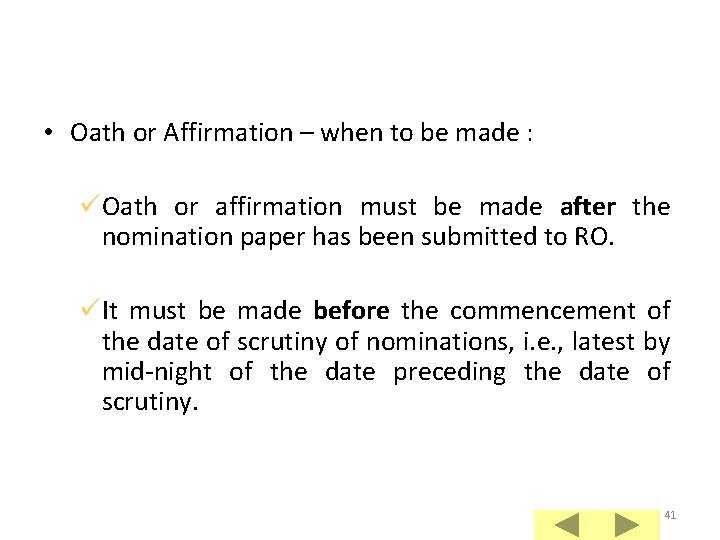  • Oath or Affirmation – when to be made : üOath or affirmation