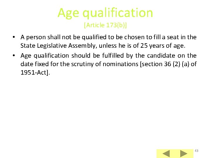 Age qualification [Article 173(b)] • A person shall not be qualified to be chosen