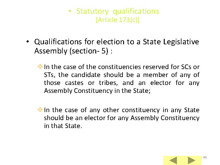  • Statutory qualifications [Article 173(c)] • Qualifications for election to a State Legislative