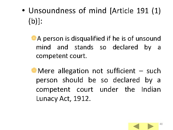  • Unsoundness of mind [Article 191 (1) (b)]: |A person is disqualified if