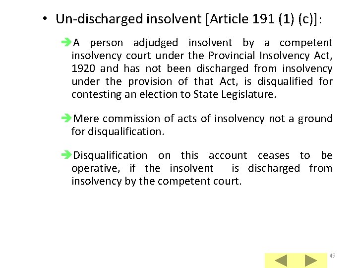  • Un-discharged insolvent [Article 191 (1) (c)]: èA person adjudged insolvent by a