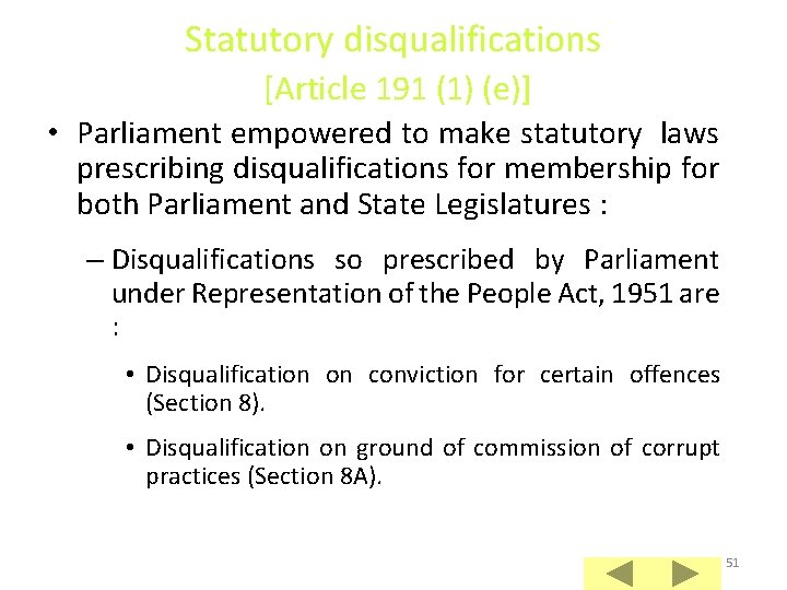 Statutory disqualifications [Article 191 (1) (e)] • Parliament empowered to make statutory laws prescribing