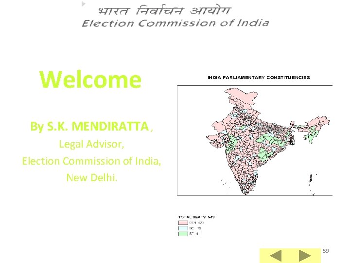 Welcome By S. K. MENDIRATTA , Legal Advisor, Election Commission of India, New Delhi.