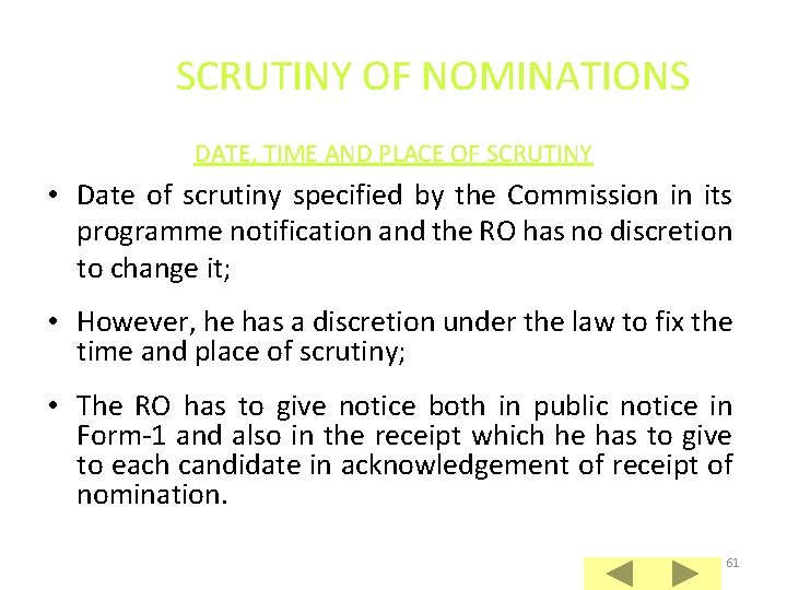 SCRUTINY OF NOMINATIONS DATE, TIME AND PLACE OF SCRUTINY • Date of scrutiny specified