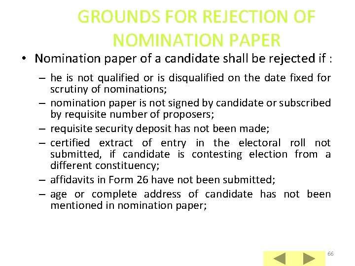 GROUNDS FOR REJECTION OF NOMINATION PAPER • Nomination paper of a candidate shall be