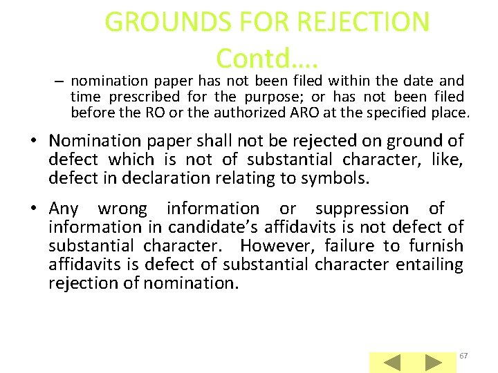 GROUNDS FOR REJECTION Contd…. – nomination paper has not been filed within the date