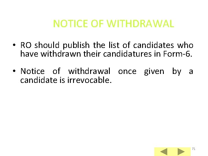 NOTICE OF WITHDRAWAL • RO should publish the list of candidates who have withdrawn
