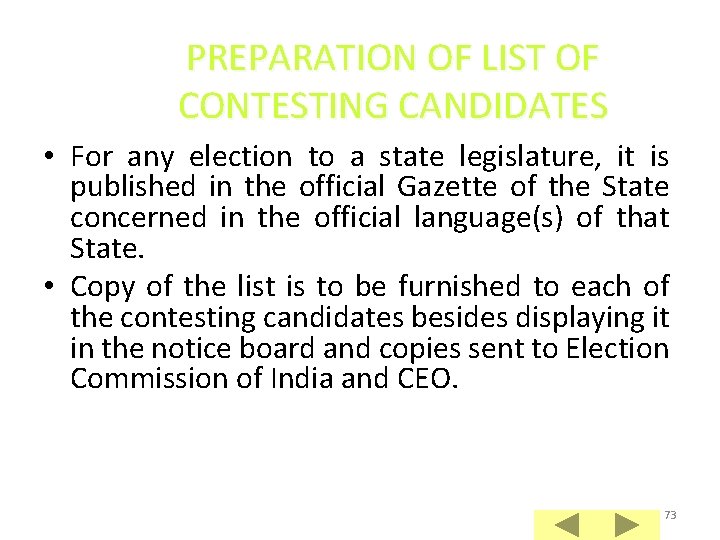 PREPARATION OF LIST OF CONTESTING CANDIDATES • For any election to a state legislature,