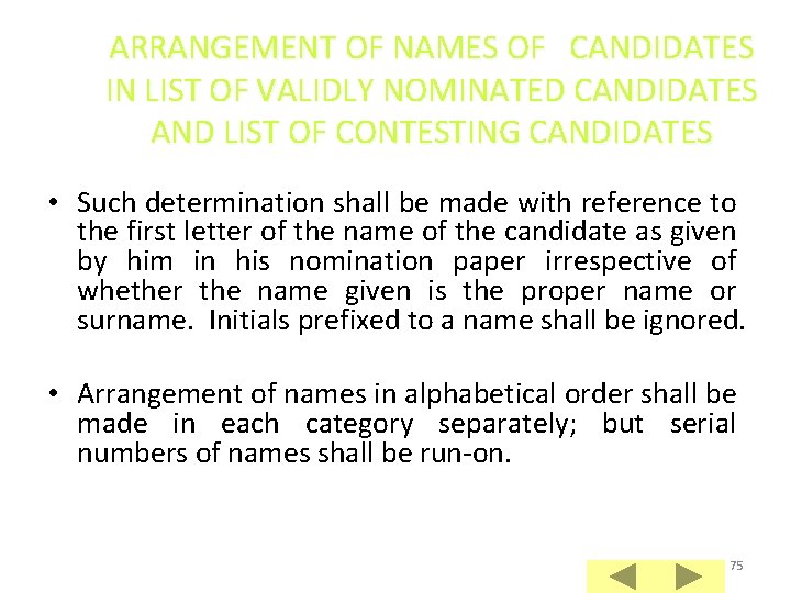 ARRANGEMENT OF NAMES OF CANDIDATES IN LIST OF VALIDLY NOMINATED CANDIDATES AND LIST OF