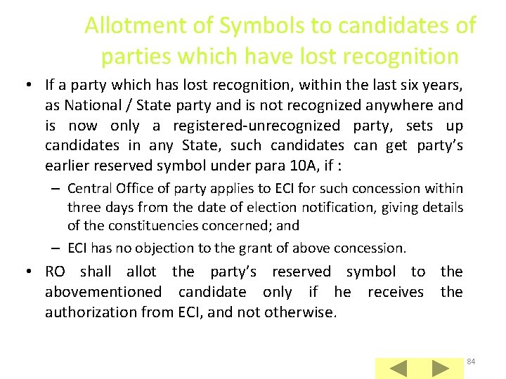 Allotment of Symbols to candidates of parties which have lost recognition • If a