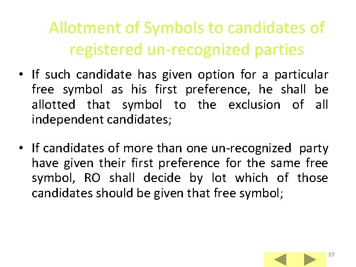 Allotment of Symbols to candidates of registered un-recognized parties • If such candidate has