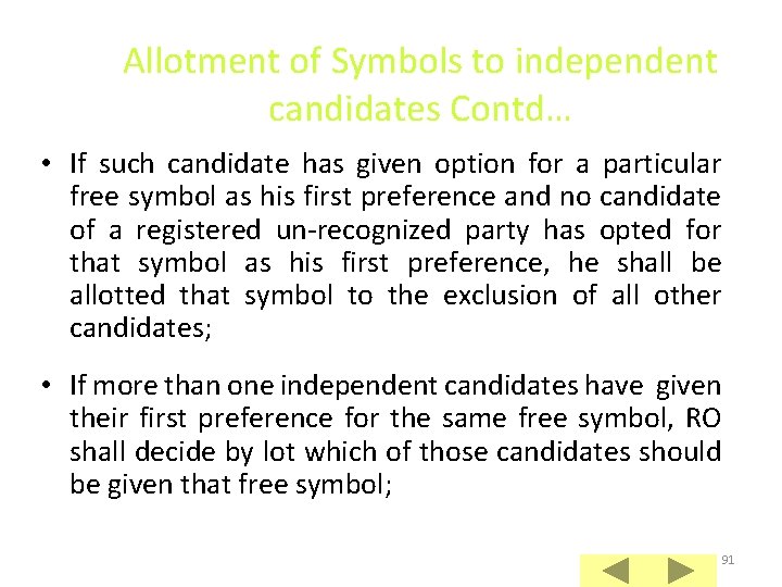 Allotment of Symbols to independent candidates Contd… • If such candidate has given option