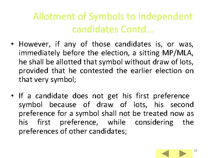 Allotment of Symbols to independent candidates Contd… • However, if any of those candidates