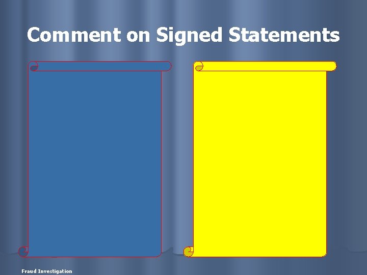 Comment on Signed Statements Fraud Investigation 