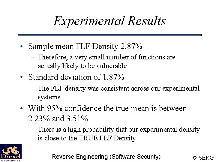 Experimental Results • Sample mean FLF Density 2. 87% – Therefore, a very small