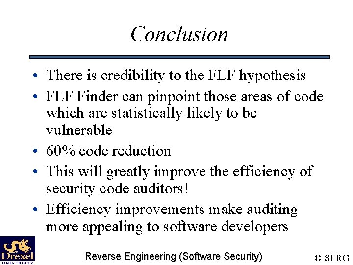Conclusion • There is credibility to the FLF hypothesis • FLF Finder can pinpoint