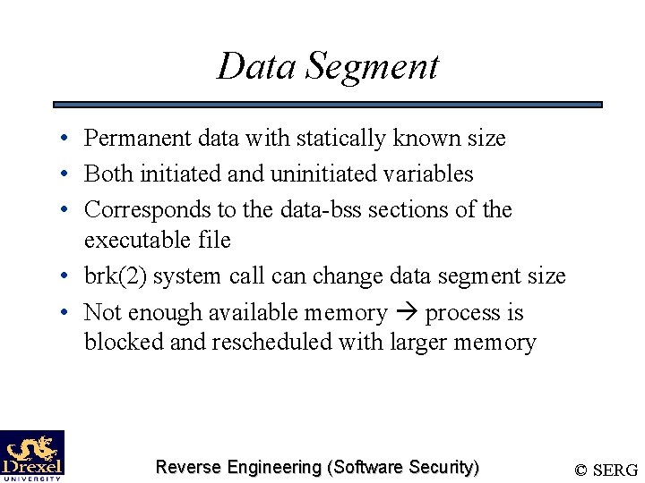 Data Segment • Permanent data with statically known size • Both initiated and uninitiated Data Segment • Permanent data with statically known size • Both initiated and uninitiated