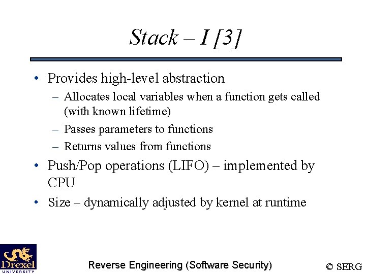Stack – I [3] • Provides high-level abstraction – Allocates local variables when a