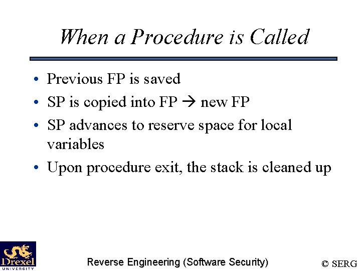 When a Procedure is Called • Previous FP is saved • SP is copied When a Procedure is Called • Previous FP is saved • SP is copied