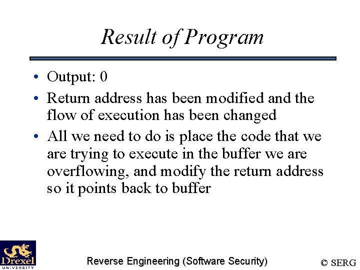 Result of Program • Output: 0 • Return address has been modified and the Result of Program • Output: 0 • Return address has been modified and the