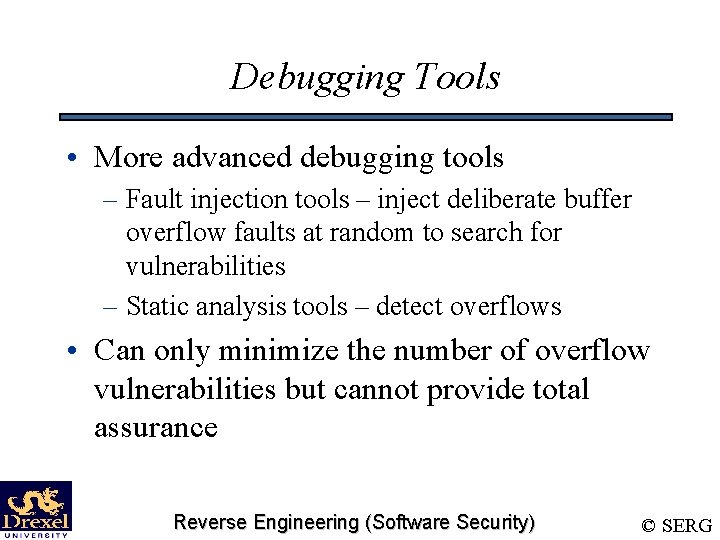 Debugging Tools • More advanced debugging tools – Fault injection tools – inject deliberate