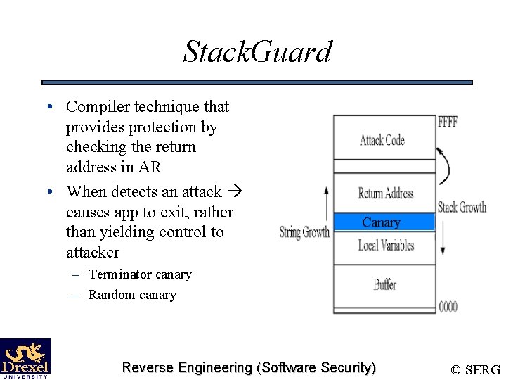 Stack. Guard • Compiler technique that provides protection by checking the return address in