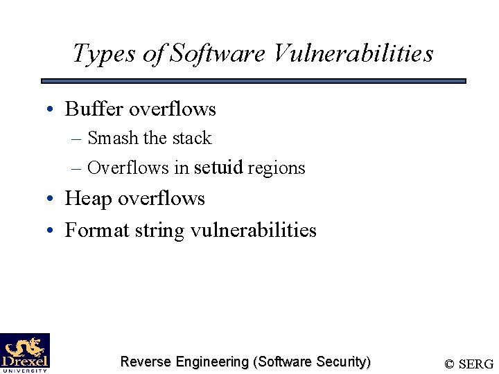 Types of Software Vulnerabilities • Buffer overflows – Smash the stack – Overflows in Types of Software Vulnerabilities • Buffer overflows – Smash the stack – Overflows in