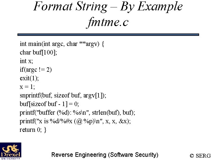 Format String – By Example fmtme. c int main(int argc, char **argv) { char