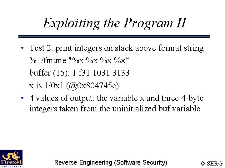 Exploiting the Program II • Test 2: print integers on stack above format string