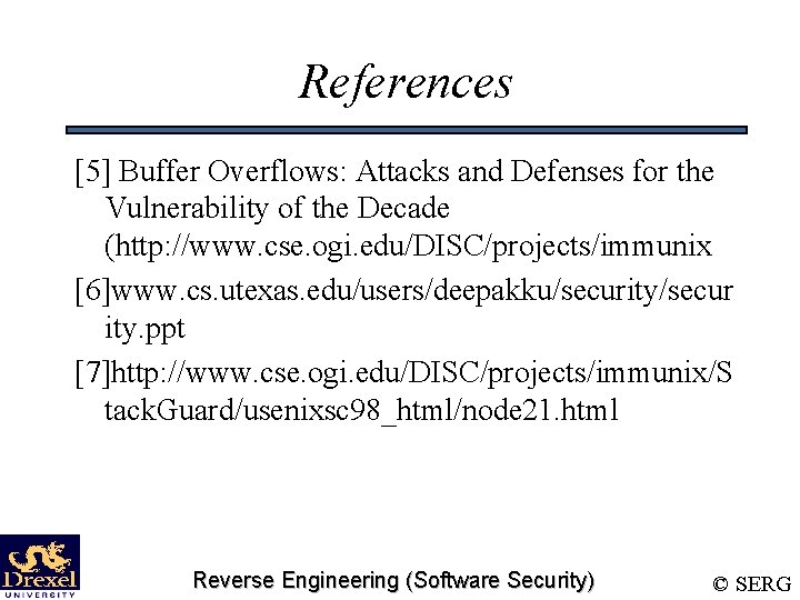 References [5] Buffer Overflows: Attacks and Defenses for the Vulnerability of the Decade (http:
