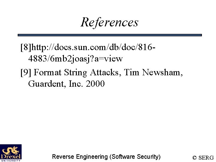 References [8]http: //docs. sun. com/db/doc/8164883/6 mb 2 joasj? a=view [9] Format String Attacks, Tim