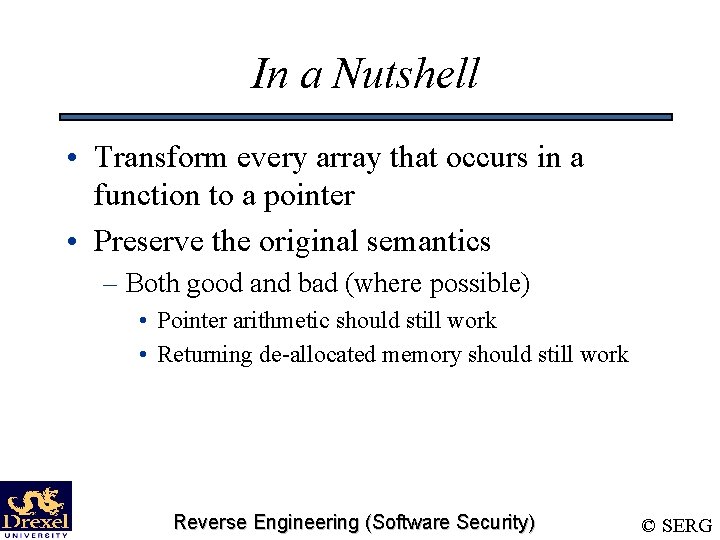 In a Nutshell • Transform every array that occurs in a function to a