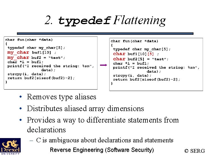 2. typedef Flattening • Removes type aliases • Distributes aliased array dimensions • Provides