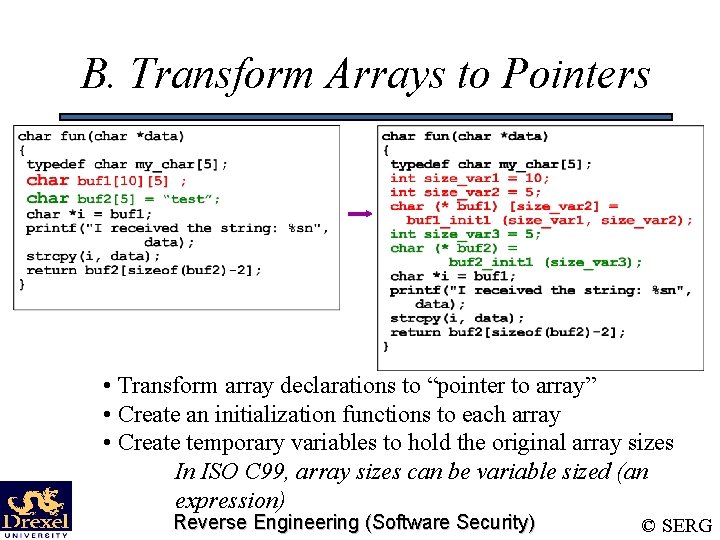 B. Transform Arrays to Pointers • Transform array declarations to “pointer to array” •