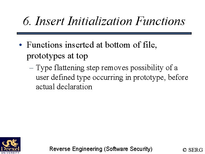 6. Insert Initialization Functions • Functions inserted at bottom of file, prototypes at top
