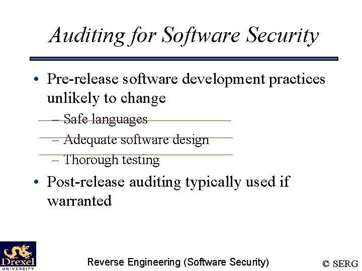 Auditing for Software Security • Pre-release software development practices unlikely to change – Safe