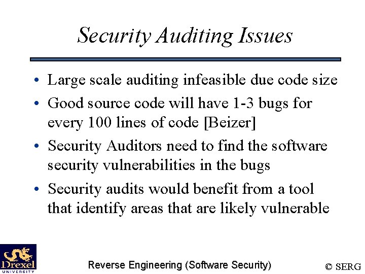 Security Auditing Issues • Large scale auditing infeasible due code size • Good source