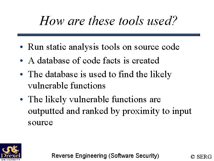 How are these tools used? • Run static analysis tools on source code •