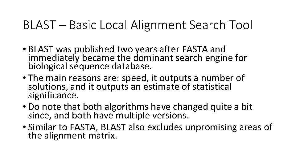BLAST – Basic Local Alignment Search Tool • BLAST was published two years after