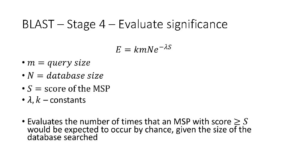 BLAST – Stage 4 – Evaluate significance • 