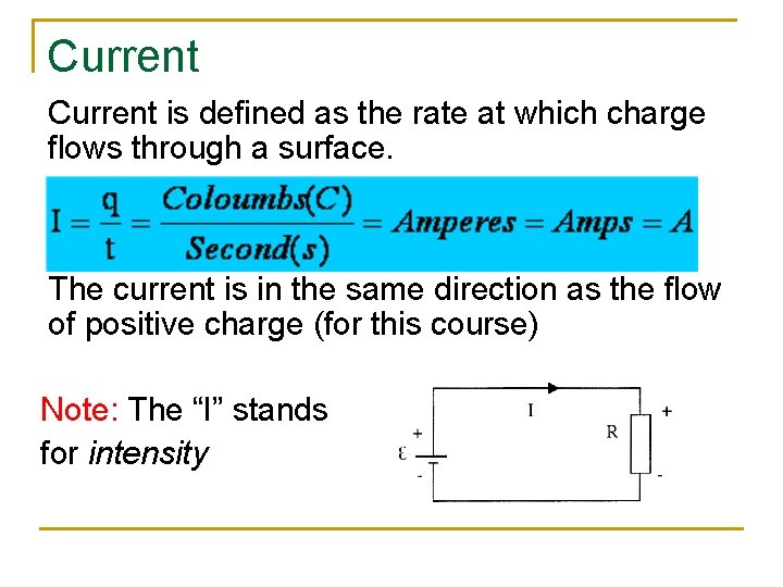 Current is defined as the rate at which charge flows through a surface. The