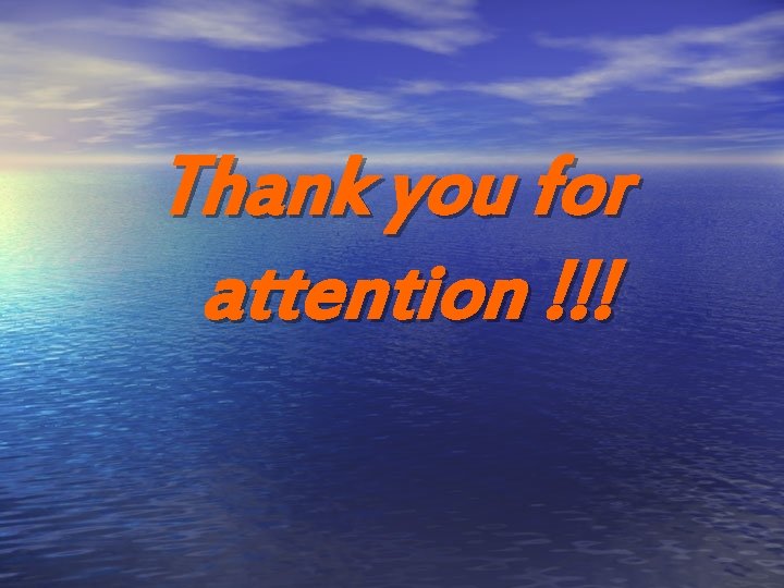 Thank you for attention !!! 