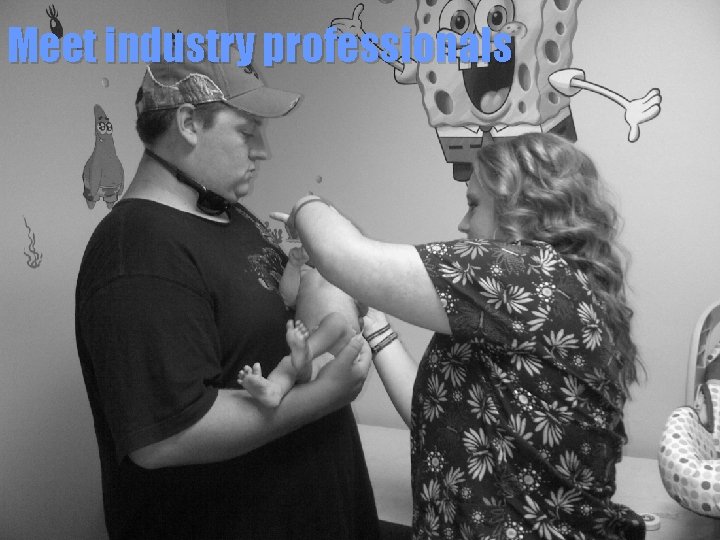 Meet industry professionals 