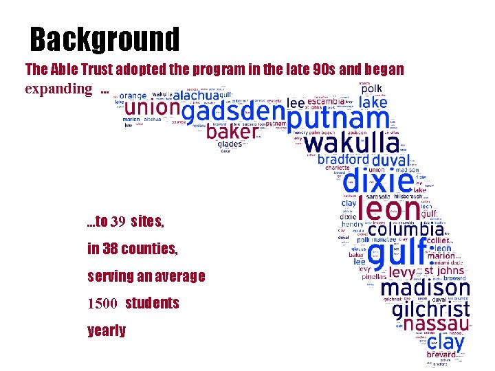 Background The Able Trust adopted the program in the late 90 s and began
