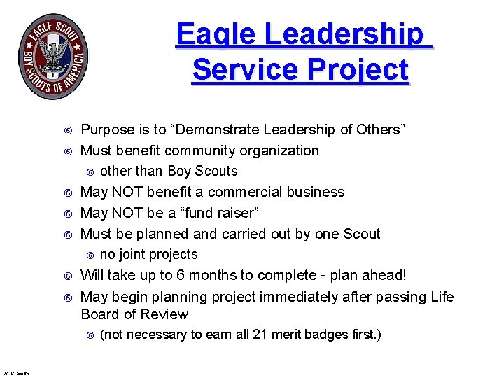 Eagle Leadership Service Project Purpose is to “Demonstrate Leadership of Others” Must benefit community