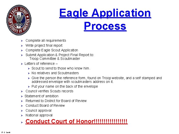 Eagle Application Process Ø Ø Ø R. C. Smith Complete all requirements Write project