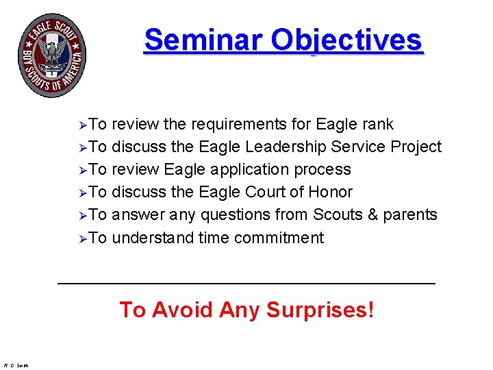 Seminar Objectives Ø To review the requirements for Eagle rank Ø To discuss the