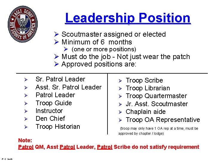 Leadership Position Ø Scoutmaster assigned or elected Ø Minimum of 6 months Ø (one