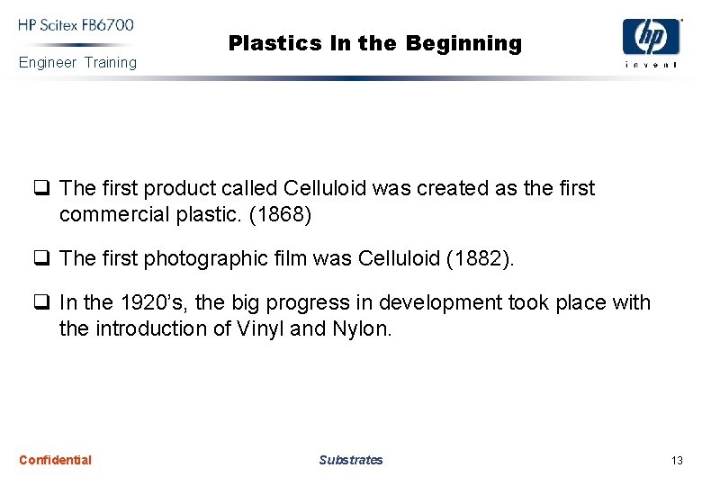 Engineer Training Plastics In the Beginning q The first product called Celluloid was created