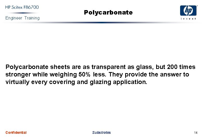 Engineer Training Polycarbonate sheets are as transparent as glass, but 200 times stronger while